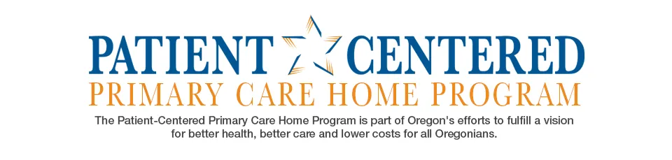 The Patient-Centered Primary Care Home Program is part of Oregon's efforts to fulfill a vision for better health, better care and lower costs for all Oregonians.